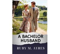A Bachelor Husband: The Original Classic