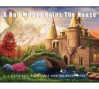 A Bad Mouse Ruins the House: Children's Book....But now for parents too