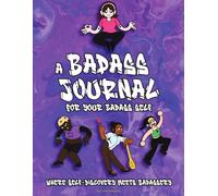 A Badass Self-Discovery Journal: 365 Days for Women, Men & Anyone Finding Their Power: for Self-Improvement, Reflection & Empowerment