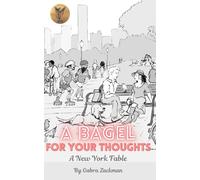 A Bagel For Your Thoughts: A New York Fable