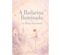 A Bailarina Iluminada e a Dança Encantada
