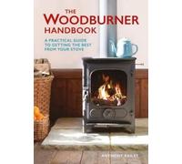 A Bailey Woodburner Handbook, The (Tascabile)