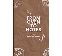 A Baker’s Reflection Journal to Track Recipes, Experiments, and Baking Moments