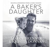 A Baker's Daughter: Recipes & Memories from a Family Bakery