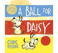 Chris Raschka – A Ball for Daisy – Copertina rigida