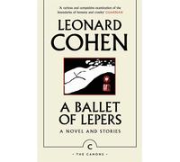 A ballet of lepers: a novel and stories - Cohen Leonard
