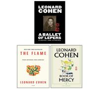 A Ballet of Lepers [Hardcover], The Flame, Book of Mercy 3 Books Collection Set By Leonard Cohen