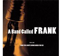 A band called Frank - Turn the lights down when you go