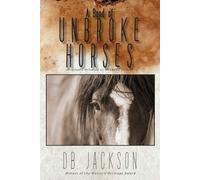 A Band of Unbroke Horses - Jackson Db
