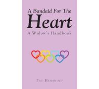 A Bandaid For The Heart: A Widow's Handbook