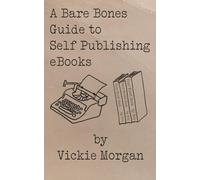 A Bare Bones Guide to Self Publishing eBooks