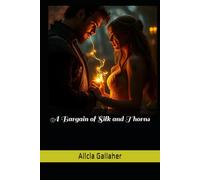 A Bargain of Silk and Thorns
