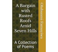 A Bargain with Rusted Roofs Amid Seven Hills: A Collection of Poems