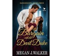 A Bargain with the Devil Duke: A Historical Steamy Regency Romance Novel