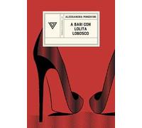 A BARI CON LOLITA LOBOSCO - MINERVINI ALESSANDRA - Perrone