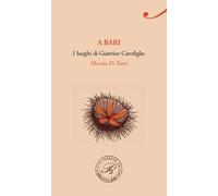 A Bari. I luoghi di Gianrico Carofiglio