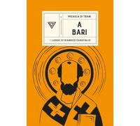 Libri Di Trani Micaela - A Bari. I Luoghi Di Gianrico Carofiglio