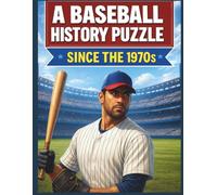 A BASEBALL HISTORY PUZZLE: Relive 50 years of baseball greatness through fun and engaging word search puzzles, LARGE PRINT - 2ND EDITION