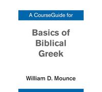 A Basics of Biblical Greek Grammar