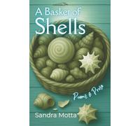 A Basket of Shells: Poems & Prose