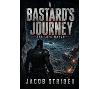 A Bastards Journey: The Long March