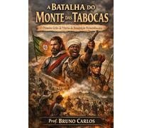 A Batalha do Monte das Tabocas: O Grito Pernambucano Pela Liberdade (1645)
