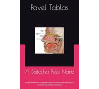 A Batalha Pelo Nariz: Compreendendo a congestão nasal, as técnicas de respiração e os limites da medicina moderna: 11