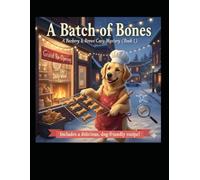 A Batch of Bones: A Barkery & Brews Cozy Mystery (Book 1)