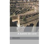 A battiti de core: EDIZIONE COMPLETA