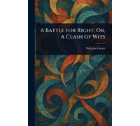 A Battle for Right; Or, A Clash of Wits