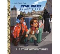 A Batuu Adventure!: Star Wars: Galaxy's Edge