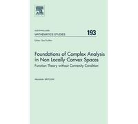 A. Bayoumi Foundations of Complex Analysis in Non Locally Con (Copertina rigida)