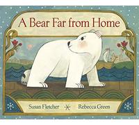 Rebecca Green Susan Fletcher A Bear Far from Home (Copertina rigida)