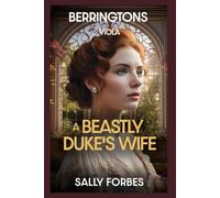 A Beastly Duke’s Wife: A Historical Regency Romance Novel