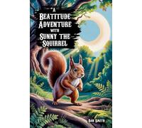 A Beatitude Adventure with Sunny the Squirrel