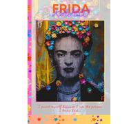 A Beautiful Frida Kahlo Inspired Notebook, Journal and Diary.: 120 lined pages with Date and Mood Tracker.