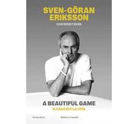 A beautiful game. Il calcio e la vita