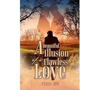 A Beautiful Illusion of a Flawless Love