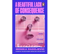A Beautiful Lack of Consequence: From the winner of the #Merky Books New Writers’ Prize