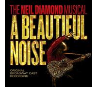 A Beautiful Noise Original Broadway Ca A Beautiful Noise, The Neil Diamond Music