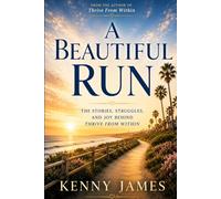 A Beautiful Run: The Stories, Struggles, and Joy Behind Thrive From Within