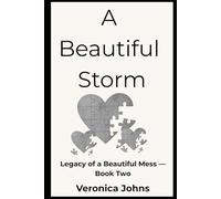 A Beautiful Storm: Legacy of a Beautiful Mess - Book Two