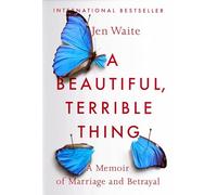 Jen Waite A Beautiful, Terrible Thing (Tascabile)