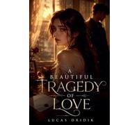 A Beautiful Tragedy of Love