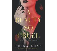 A Beauty So Cruel: Dark Hostage Mafia Romance: A Modern Day Beauty & The Beast Billionaire Fairytale
