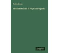 A Bedside Manual of Physical Diagnosis