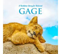 A Bedtime Story for Beloved Gage: Personalized Kids Book, with Positive Affirmations for Sleep, for Baby Boy, Baby Girl, Toddlers, Children 1 Year Old to 8 Years