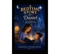 A Bedtime Story for Daniel: The Legend of the Silver Star
