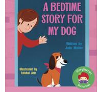A Bedtime Story For My Dog: An Early Reader for Little Learners... Filled With Keywords That Your Dog Will Also Love!