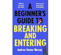 Andrew Hunter Murr A Beginner’s Guide to Breaking and Enteri (Copertina rigida)